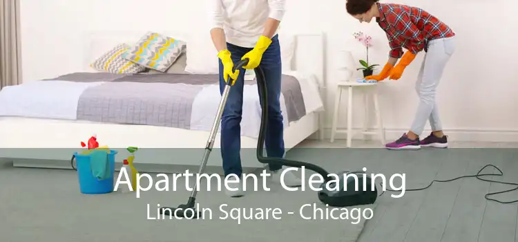 Apartment Cleaning Lincoln Square - Chicago