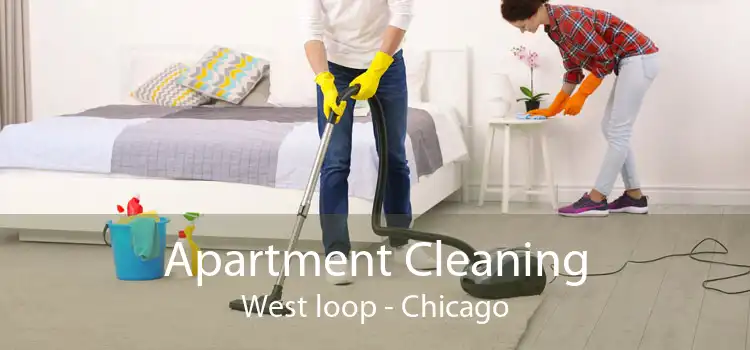 Apartment Cleaning West loop - Chicago