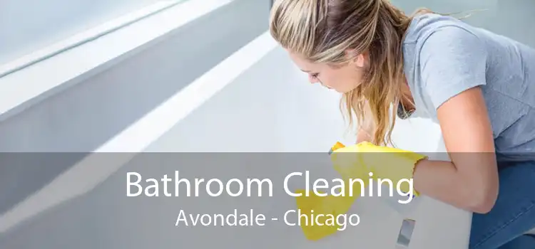 Bathroom Cleaning Avondale - Chicago