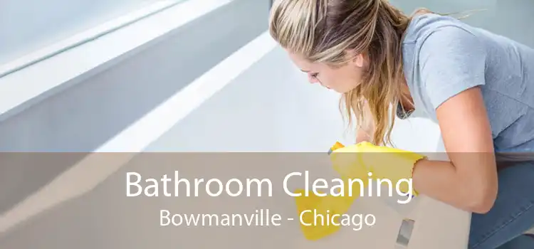 Bathroom Cleaning Bowmanville - Chicago