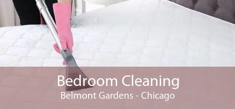 Bedroom Cleaning Belmont Gardens - Chicago
