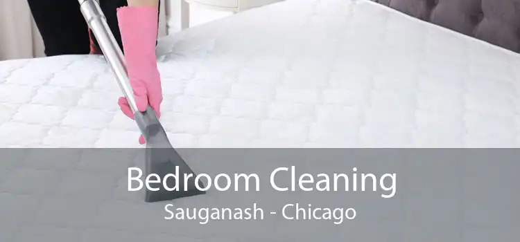 Bedroom Cleaning Sauganash - Chicago