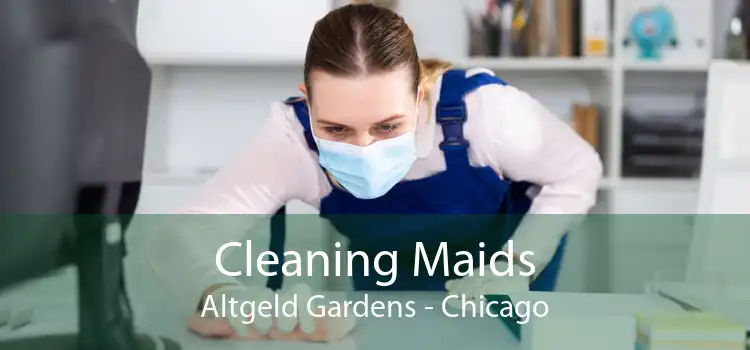 Cleaning Maids Altgeld Gardens - Chicago