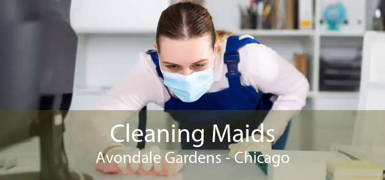 Cleaning Maids Avondale Gardens - Chicago