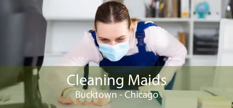 Cleaning Maids Bucktown - Chicago