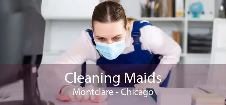Cleaning Maids Montclare - Chicago