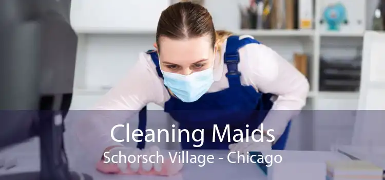 Cleaning Maids Schorsch Village - Chicago