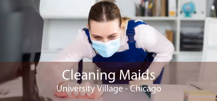 Cleaning Maids University Village - Chicago