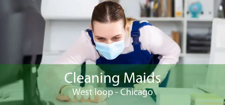 Cleaning Maids West loop - Chicago
