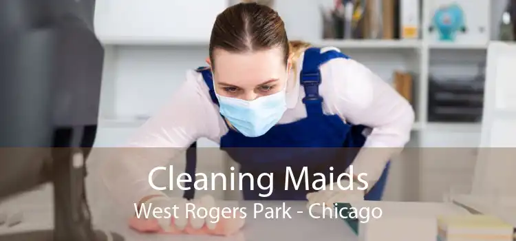 Cleaning Maids West Rogers Park - Chicago