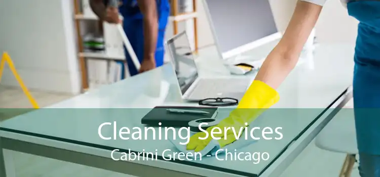 Cleaning Services Cabrini Green - Chicago
