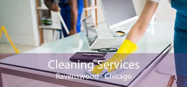 Cleaning Services Ravenswood - Chicago