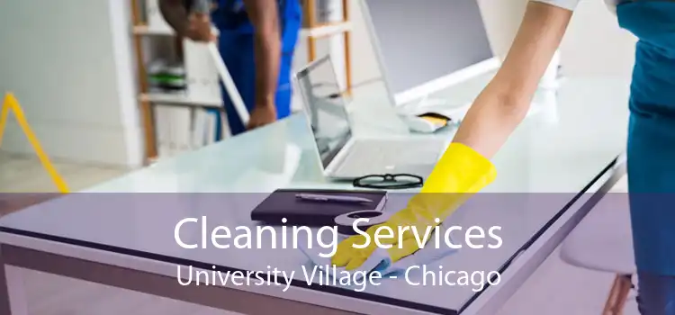 Cleaning Services University Village - Chicago