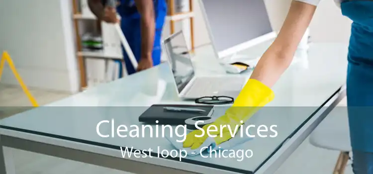 Cleaning Services West loop - Chicago