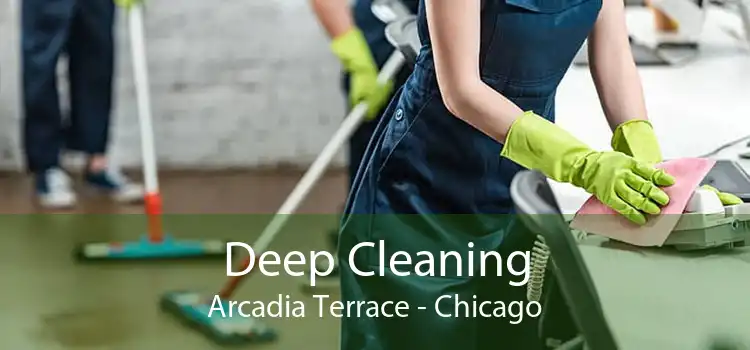Deep Cleaning Arcadia Terrace - Chicago