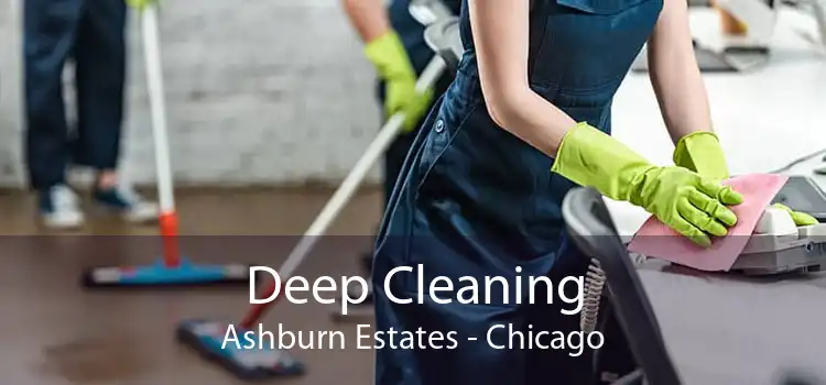 Deep Cleaning Ashburn Estates - Chicago