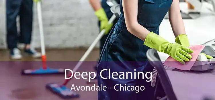Deep Cleaning Avondale - Chicago