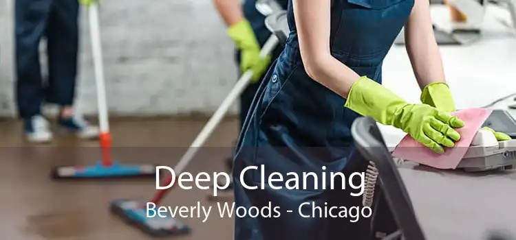 Deep Cleaning Beverly Woods - Chicago