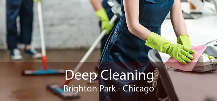 Deep Cleaning Brighton Park - Chicago