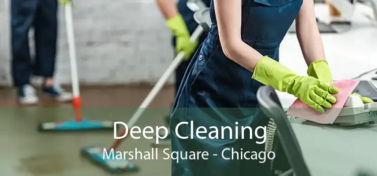 Deep Cleaning Marshall Square - Chicago