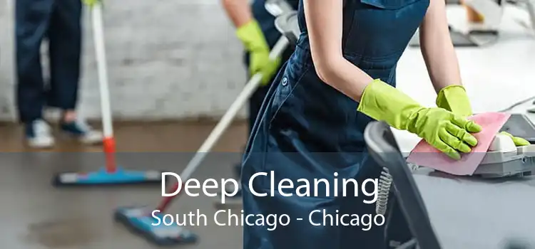 Deep Cleaning South Chicago - Chicago