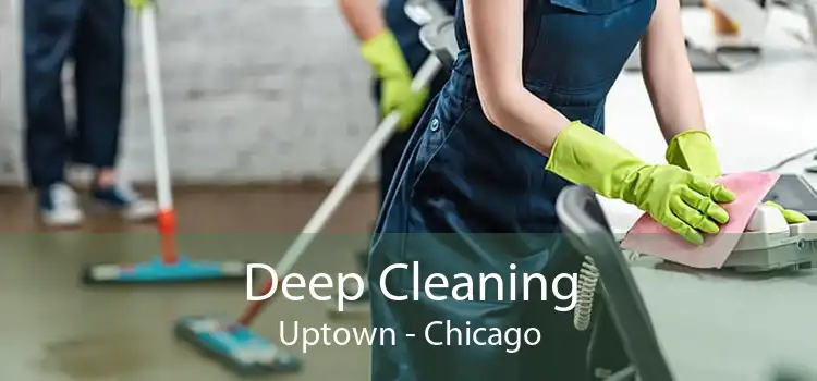 Deep Cleaning Uptown - Chicago