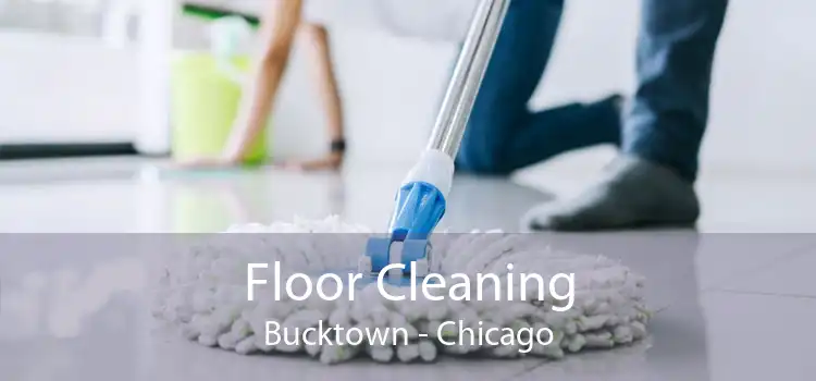 Floor Cleaning Bucktown - Chicago