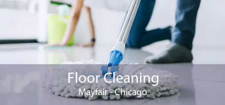 Floor Cleaning Mayfair - Chicago