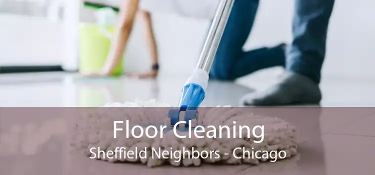 Floor Cleaning Sheffield Neighbors - Chicago