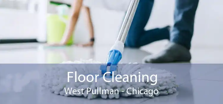 Floor Cleaning West Pullman - Chicago