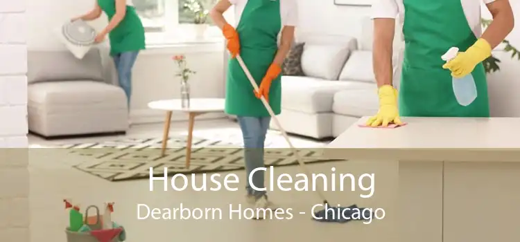 House Cleaning Dearborn Homes - Chicago