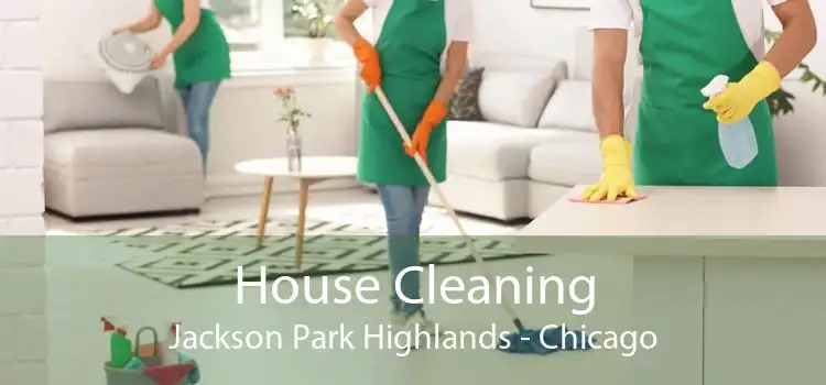 House Cleaning Jackson Park Highlands - Chicago