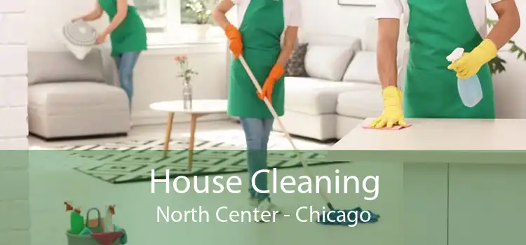 House Cleaning North Center - Chicago