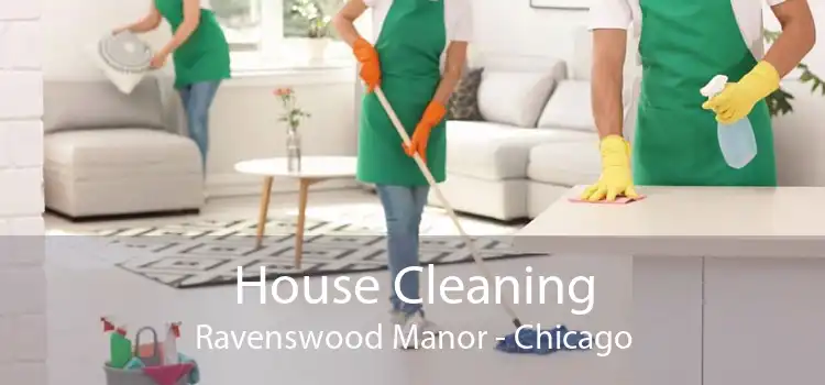 House Cleaning Ravenswood Manor - Chicago