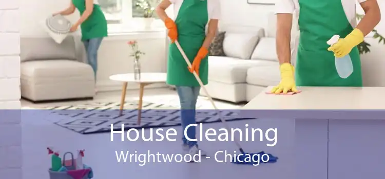 House Cleaning Wrightwood - Chicago