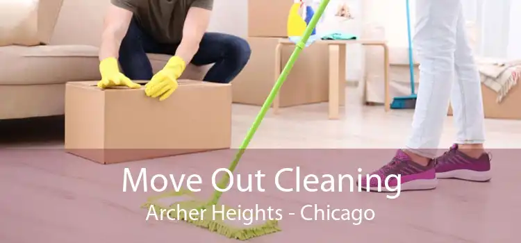 Move Out Cleaning Archer Heights - Chicago
