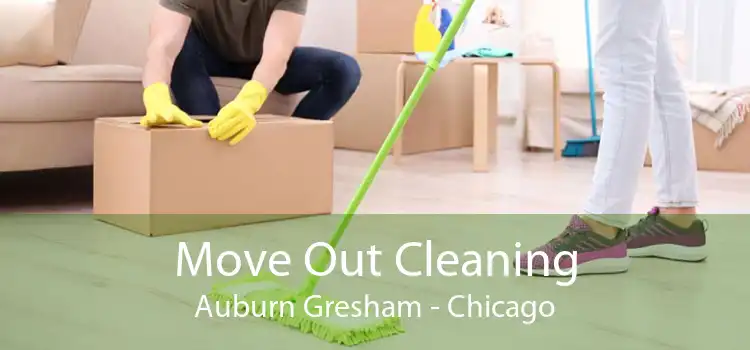 Move Out Cleaning Auburn Gresham - Chicago