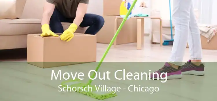 Move Out Cleaning Schorsch Village - Chicago