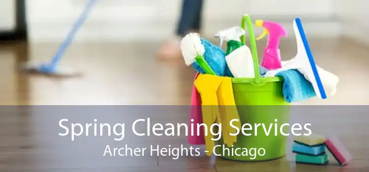 Spring Cleaning Services Archer Heights - Chicago