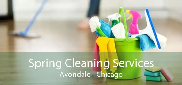 Spring Cleaning Services Avondale - Chicago